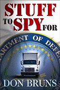 Stuff to Spy For by Don Bruns Stuff to Spy For by Don Bruns