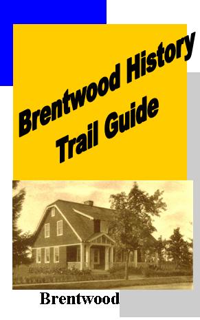 Brentwood History Trail Guide Brentwood History Trail Guide