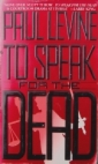 To Speak for the Dead by Paul Levine To Speak for the Dead by Paul Levine