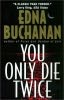 You Only Die Twice You Only Die Twice