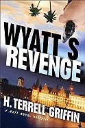 Wyatt's Revenge by H. Terrell Griffin Wyatt's Revenge by H. Terrell Griffin