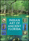 Indian Art of Ancient Florida by Barbara A. Purdy: Book Cover Indian Art of Ancient Florida by Barbara A. Purdy: Book Cover
