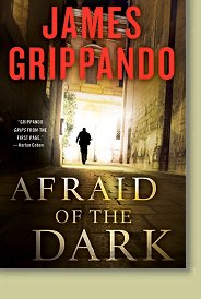 Afraid of the Dark by James Grippando Afraid of the Dark by James Grippando