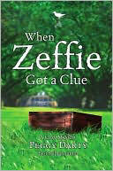 When Zeffie Got a Clue by Peggy Darty When Zeffie Got a Clue by Peggy Darty