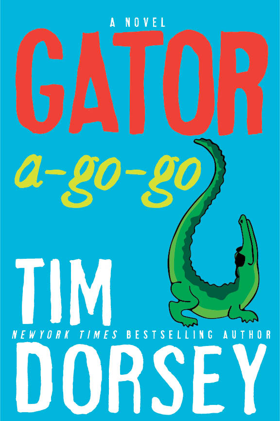 Gator a-go-go by Tim Dorsey Gator a-go-go by Tim Dorsey
