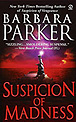 Suspicion of Madness by Barbara Parker Suspicion of Madness by Barbara Parker