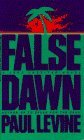 False dawn by Paul Levine False dawn by Paul Levine