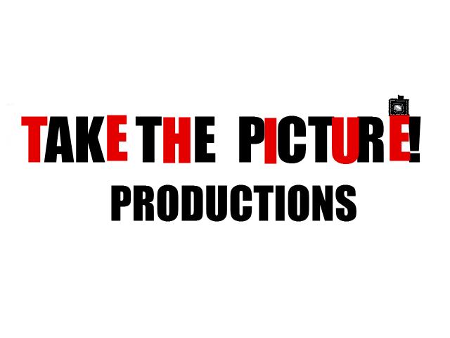 TAKE THE PICTURE! Productions (2005) TAKE THE PICTURE! Productions (2005)