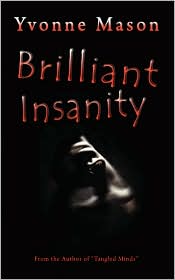 Brilliant Insanity by Yvonne Mason: Book Cover Brilliant Insanity by Yvonne Mason: Book Cover