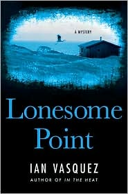 Lonesome Point by Ian Vasquez: Book Cover Lonesome Point by Ian Vasquez: Book Cover