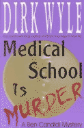 Medical School Is Murder: A Ben Candidi Mystery Medical School Is Murder: A Ben Candidi Mystery