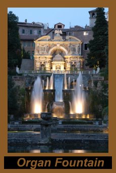 Organ Fountain - Villa d'Este (Tivoli) Organ Fountain - Villa d'Este (Tivoli)