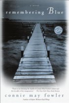Remembering Blue: A Novel by Connie May Fowler Remembering Blue: A Novel by Connie May Fowler