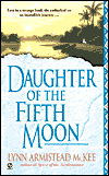 Daughter of the Fifth Moon by Lynn Armistead Armistead McKee: Book Cover Daughter of the Fifth Moon by Lynn Armistead Armistead McKee: Book Cover