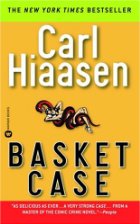 Basket Case by Carl Hiaasen Basket Case by Carl Hiaasen