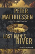 Lost Man's River by Peter Matthiessen Lost Man's River by Peter Matthiessen