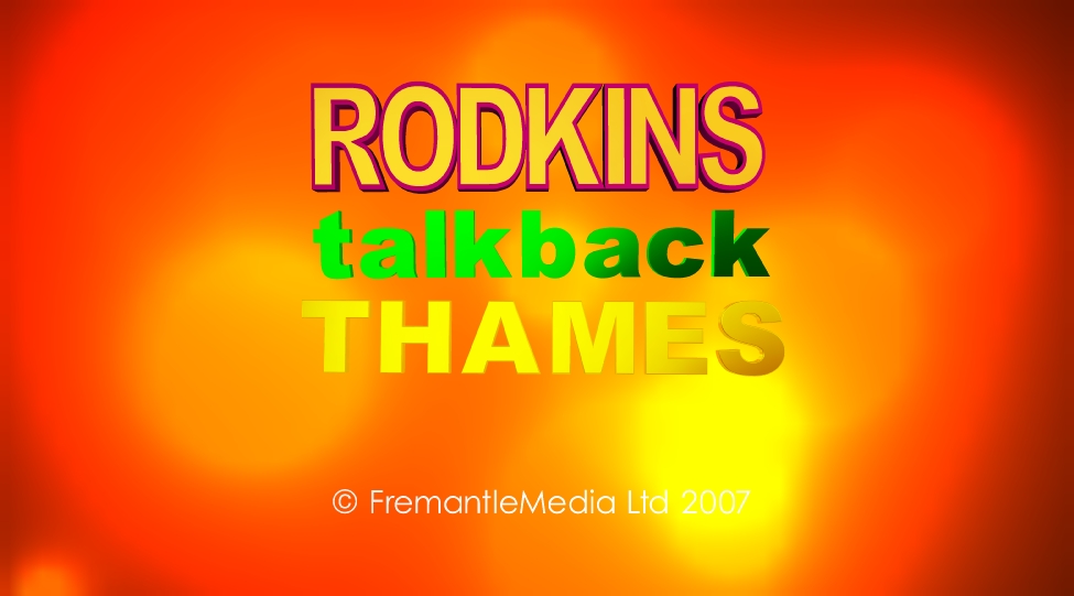 Rodkins Talkback Thames (2007) Rodkins Talkback Thames (2007)