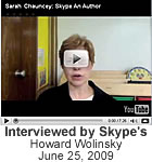 Skype Interview by Howard Wolinsky - 7/25/09 Skype Interview by Howard Wolinsky - 7/25/09