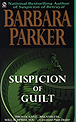 Suspicion of Guilt by Barbara Parker Suspicion of Guilt by Barbara Parker