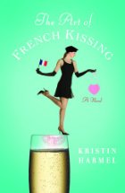 The Art of French Kissing by Kristin Harmel The Art of French Kissing by Kristin Harmel