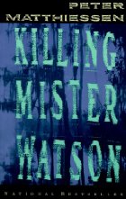 Killing Mister Watson by Peter Matthiessen Killing Mister Watson by Peter Matthiessen